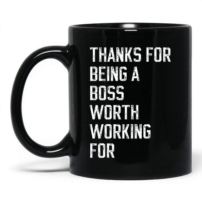 A Boss Worth Working For Coffee Mug