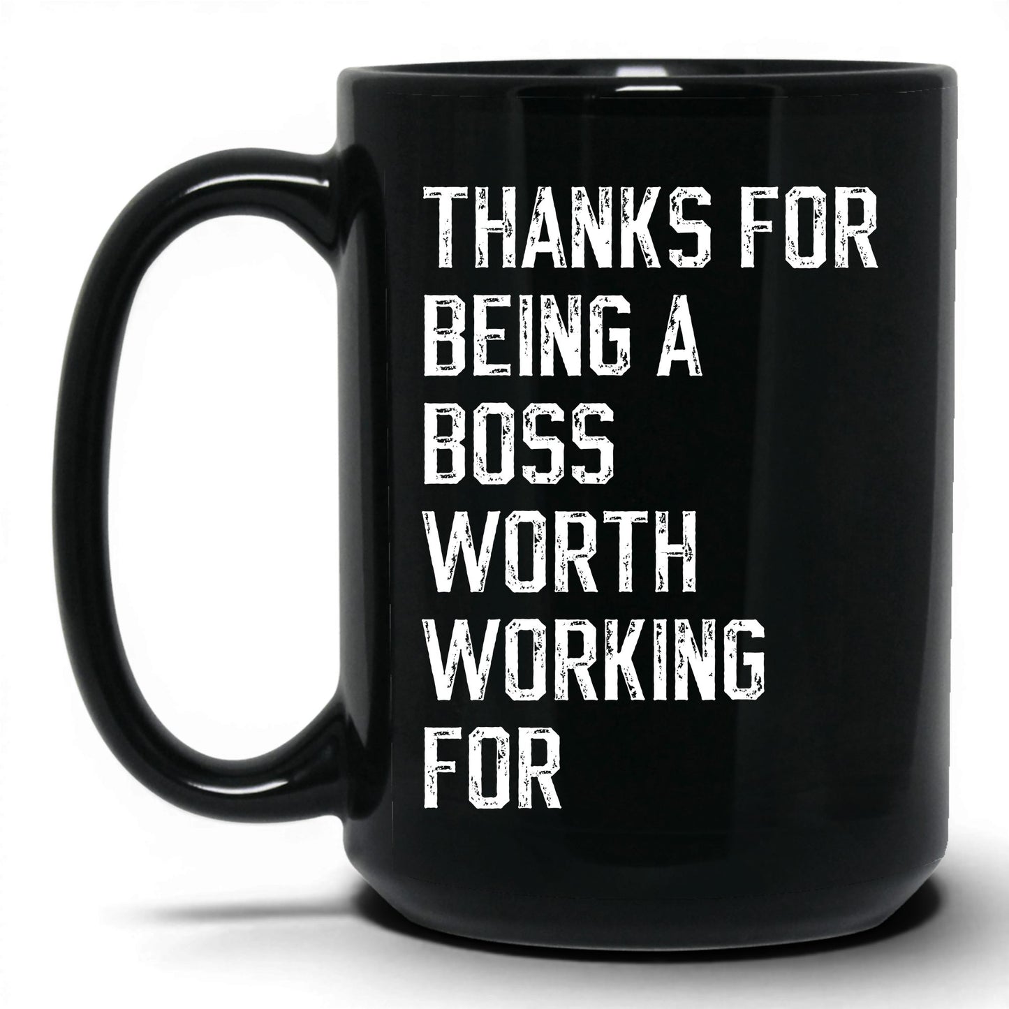 A Boss Worth Working For Coffee Mug