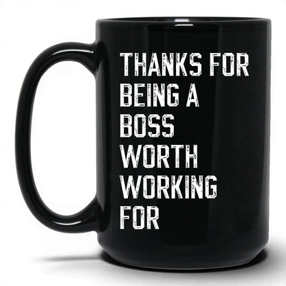 A Boss Worth Working For Coffee Mug
