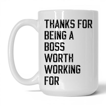 A Boss Worth Working For Coffee Mug