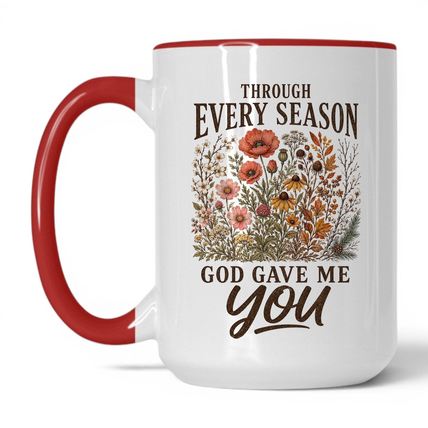 Through Every Season God Gave Me You 15oz White/Red coffee mug