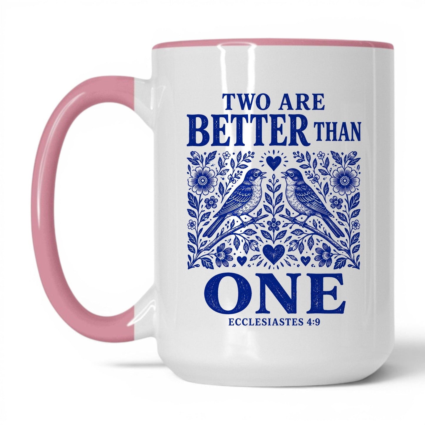 Two Are Better Than One 15oz White/Pink coffee mug