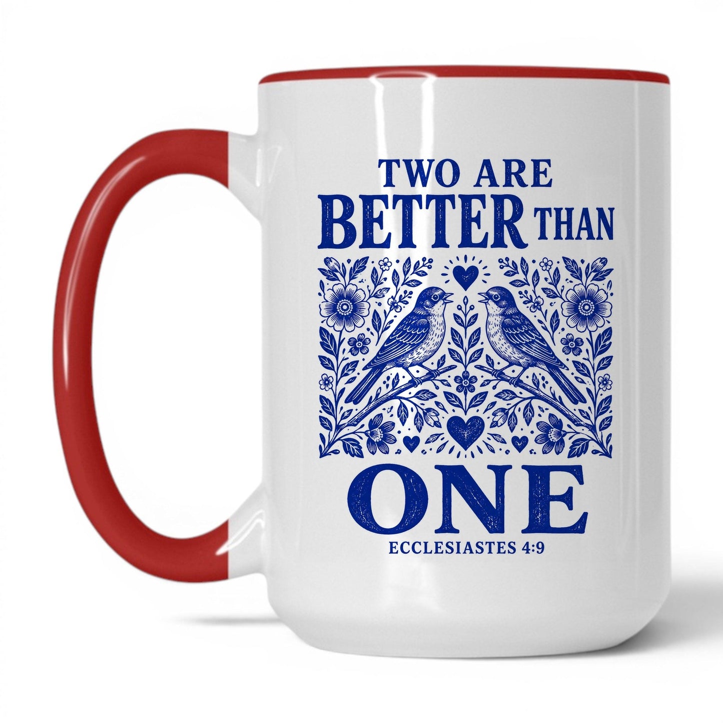 Two Are Better Than One 15oz White/Red coffee mug