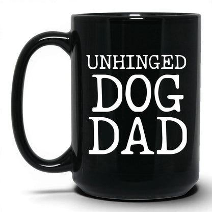 Unhinged Dog Dad 15oz black coffee mug