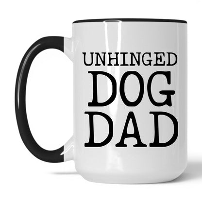 Unhinged Dog Dad 15oz white and black coffee mug
