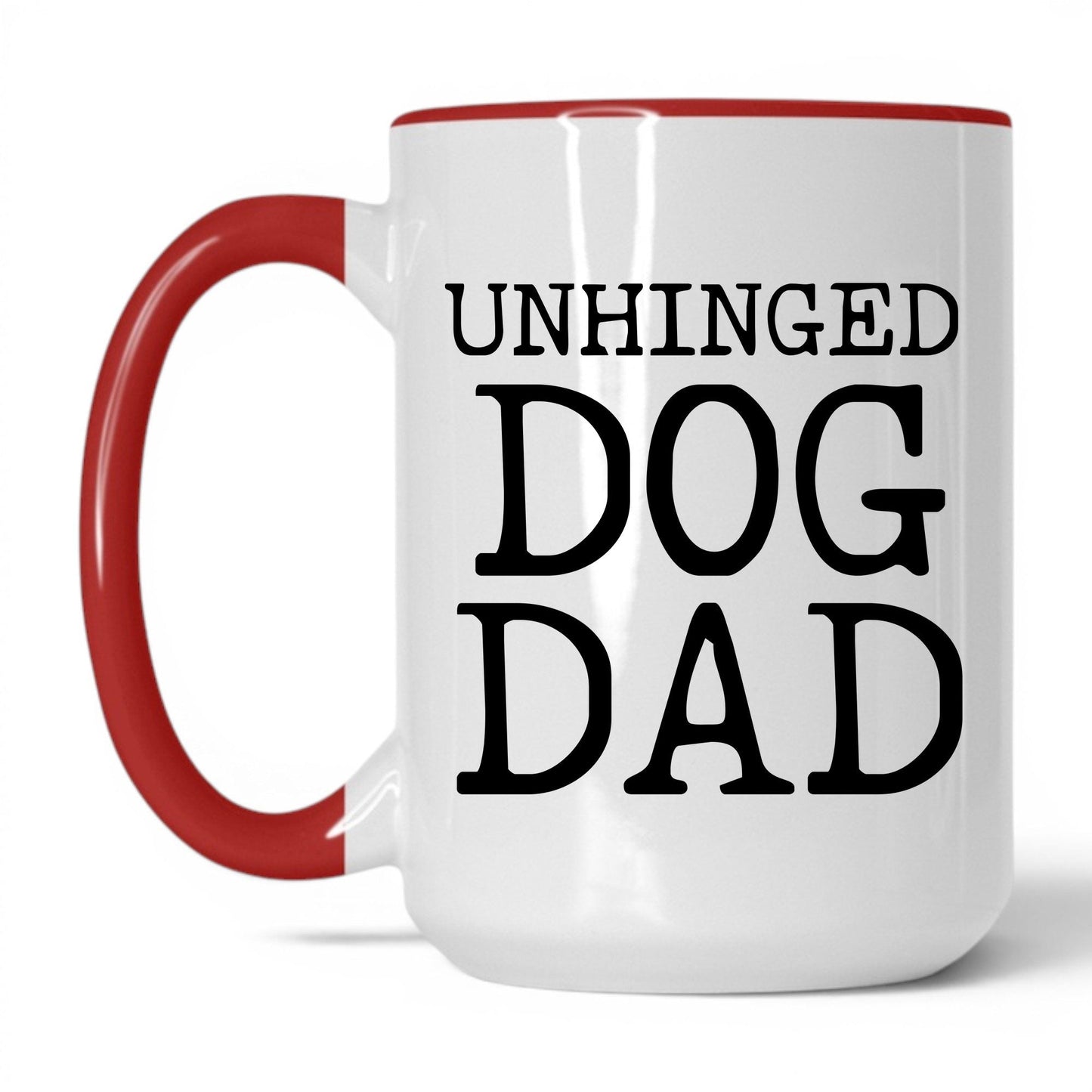 Unhinged Dog Dad 15oz white and red coffee mug