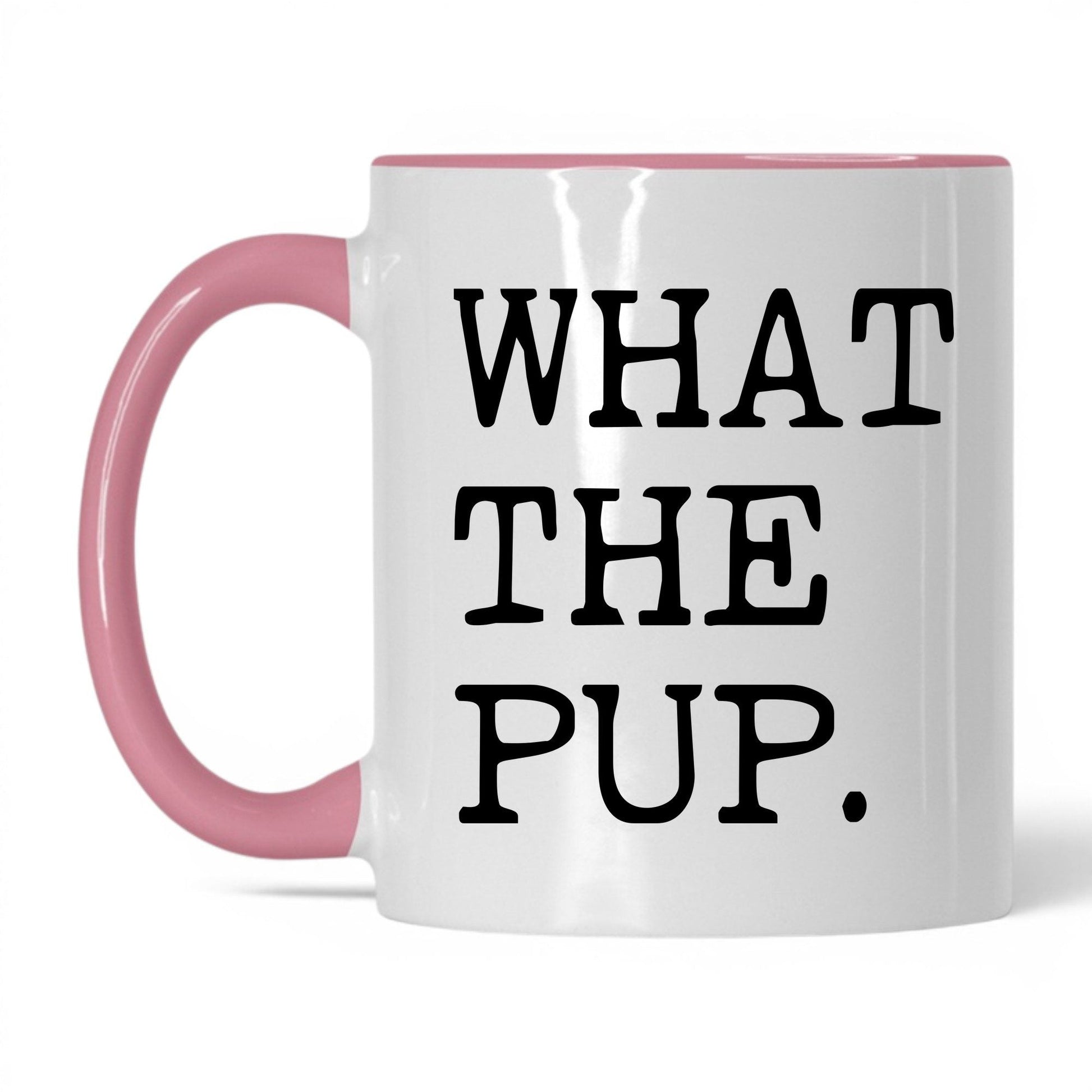 What the Pup 11oz white and pink coffee mug