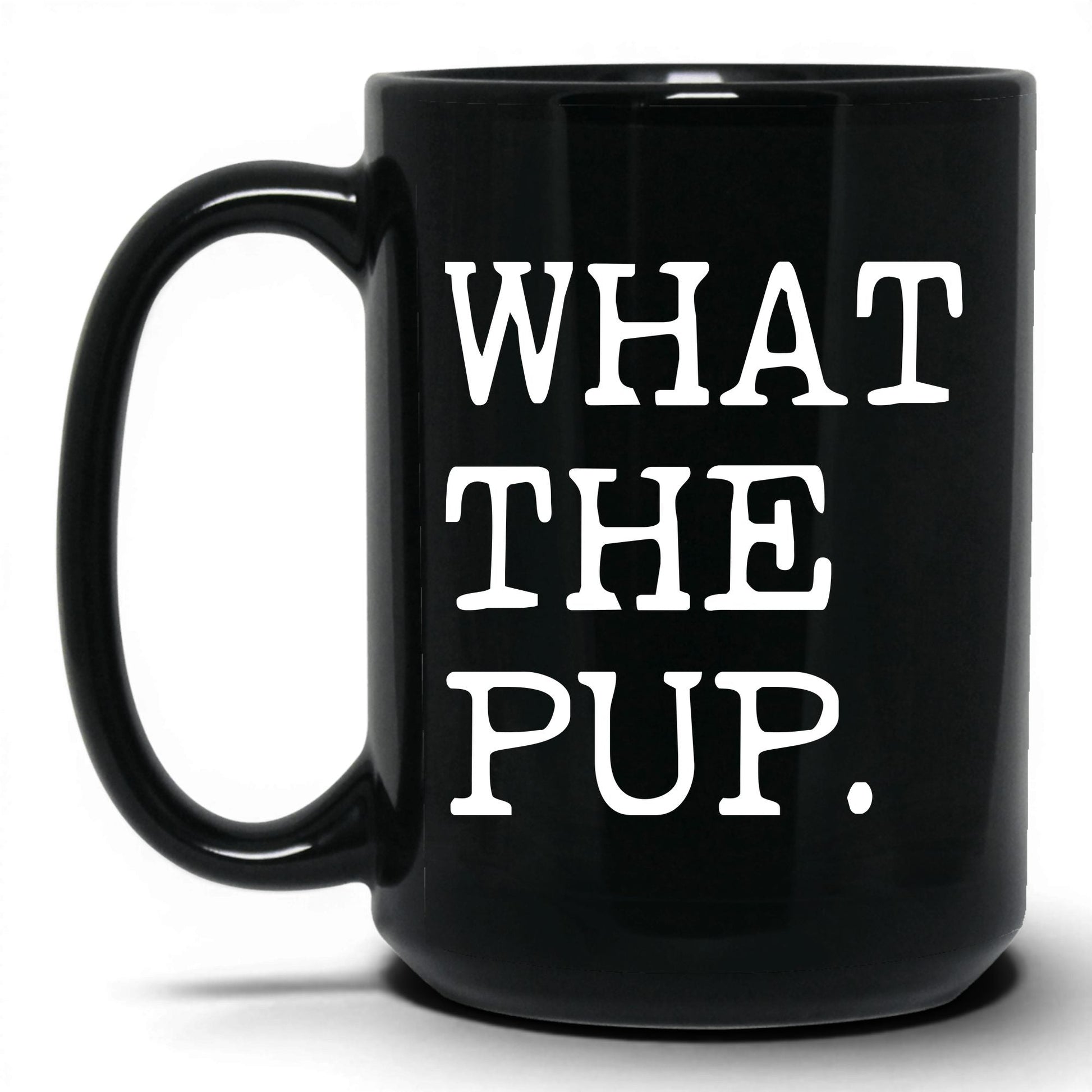What the Pup 15oz black coffee mug