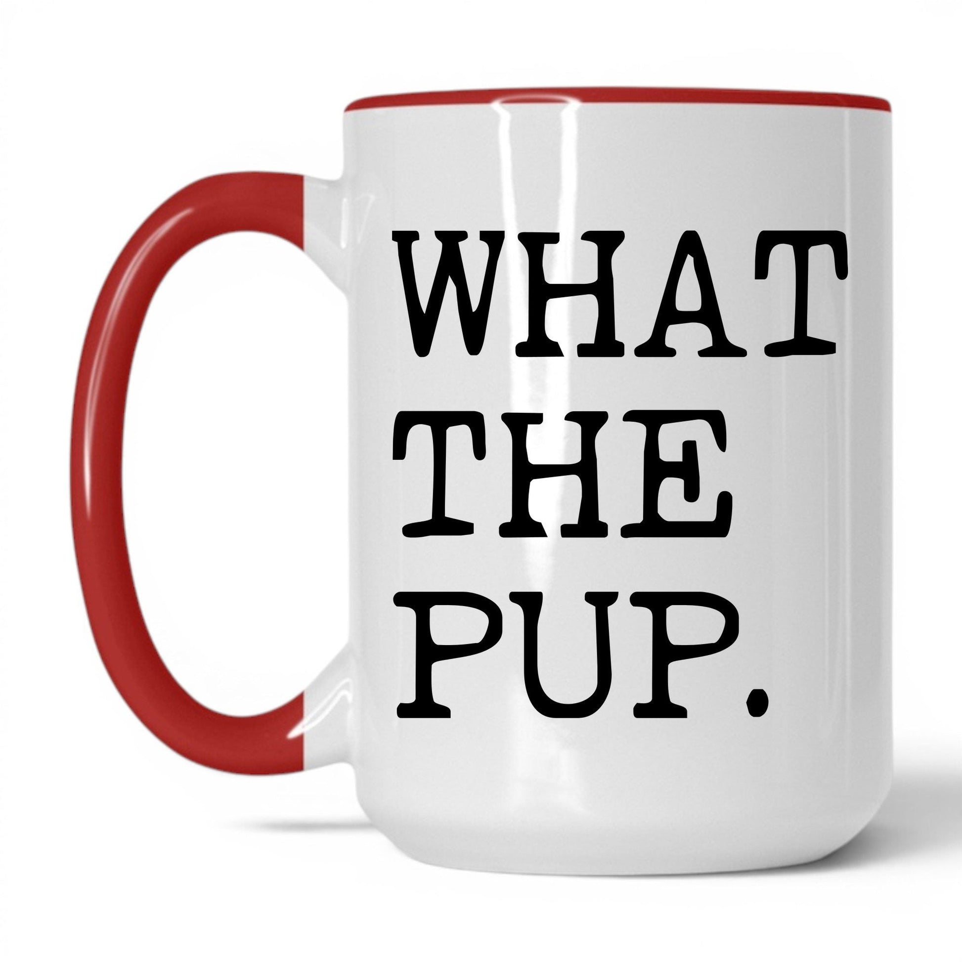 What the Pup 15oz white and red coffee mug
