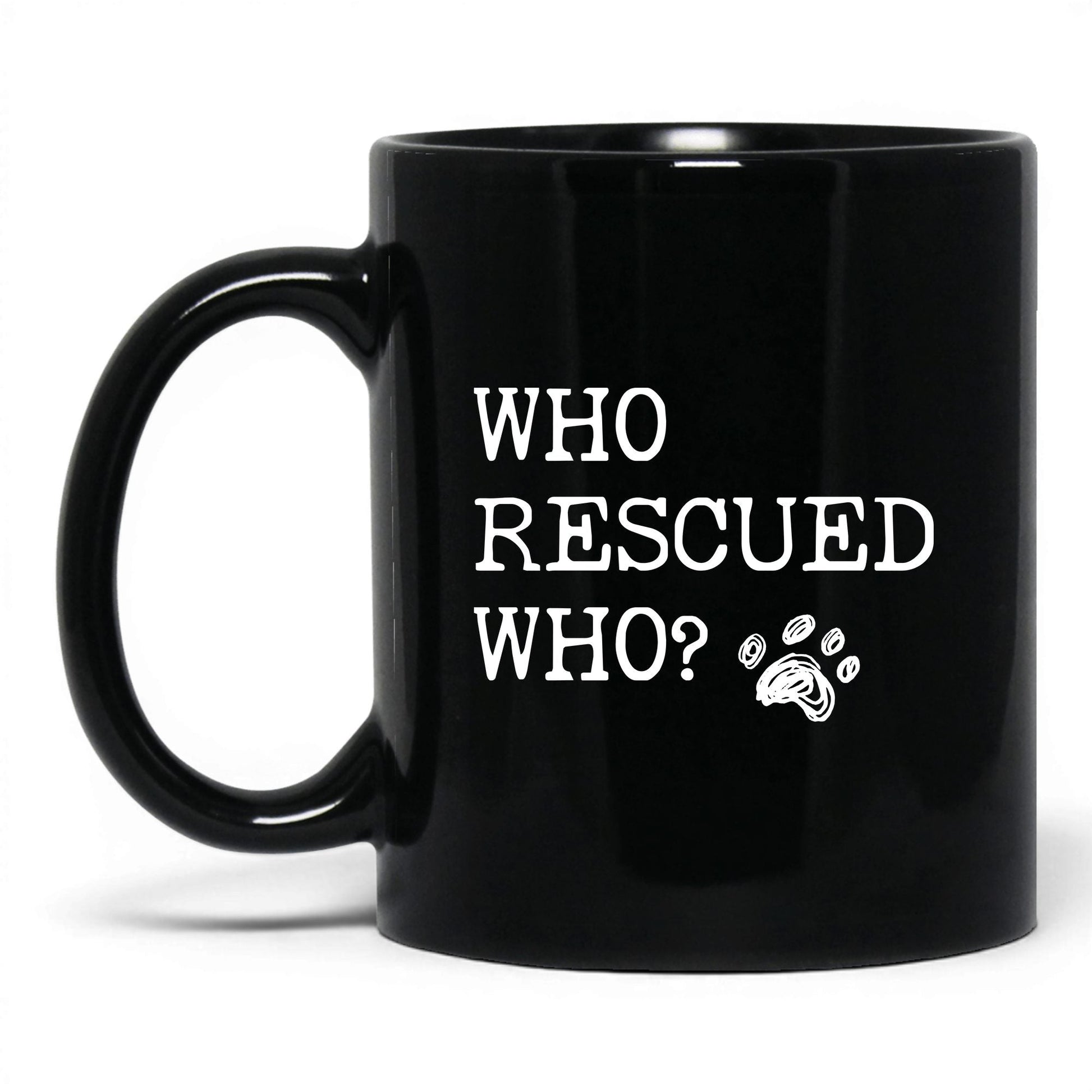 Who Rescued Who Dog 11oz black coffee mug