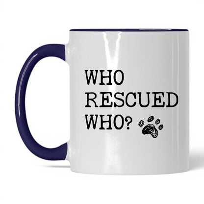 Who Rescued Who Dog 11oz white and midnight blue coffee mug