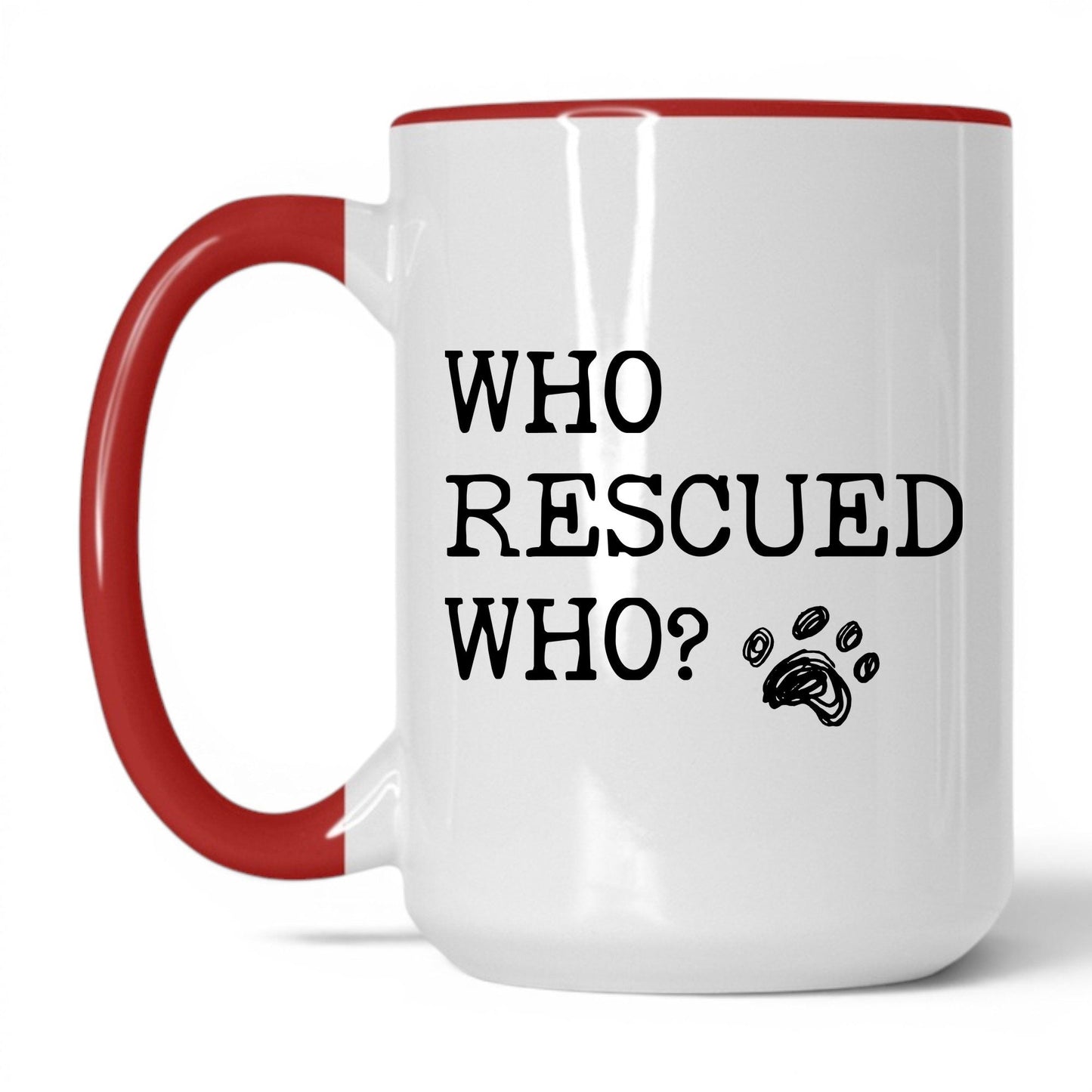 Who Rescued Who Dog 15oz white and red coffee mug