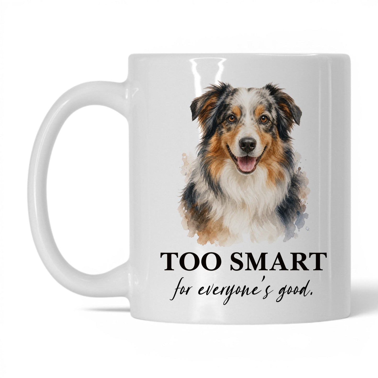 Too Smart for Everyone's Good — 11oz White coffee mug