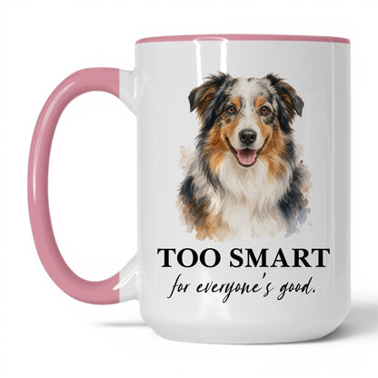 Too Smart for Everyone's Good — 15oz White Pink coffee mug