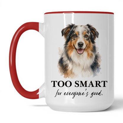 Too Smart for Everyone's Good — 15oz White Red coffee mug