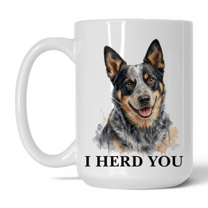 I Herd You — 15oz White coffee mug