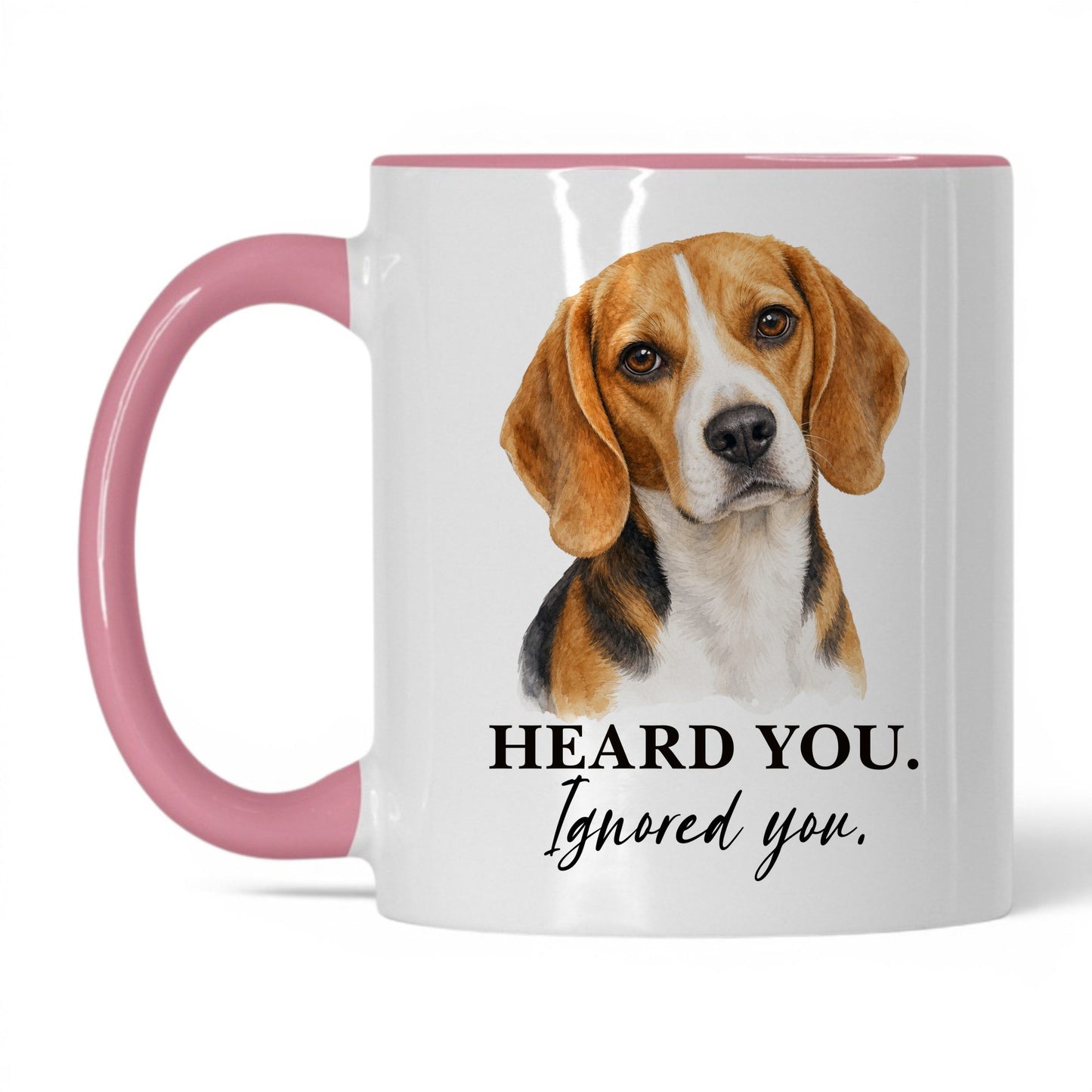 Beagle Heard You. Beagle Ignored You — 11oz White Pink coffee mug