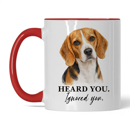 Beagle Heard You. Beagle Ignored You — 11oz White Red coffee mug