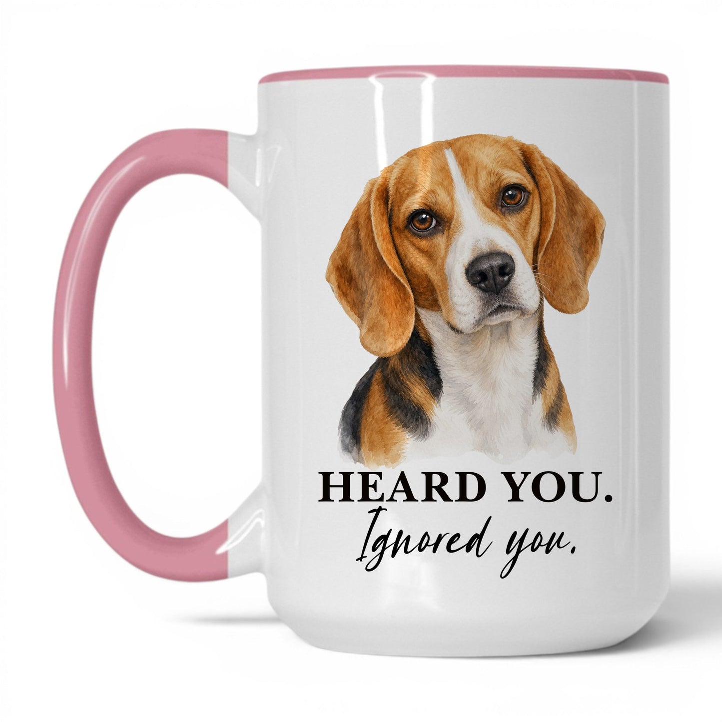 Beagle Heard You. Beagle Ignored You — 15oz White Pink coffee mug
