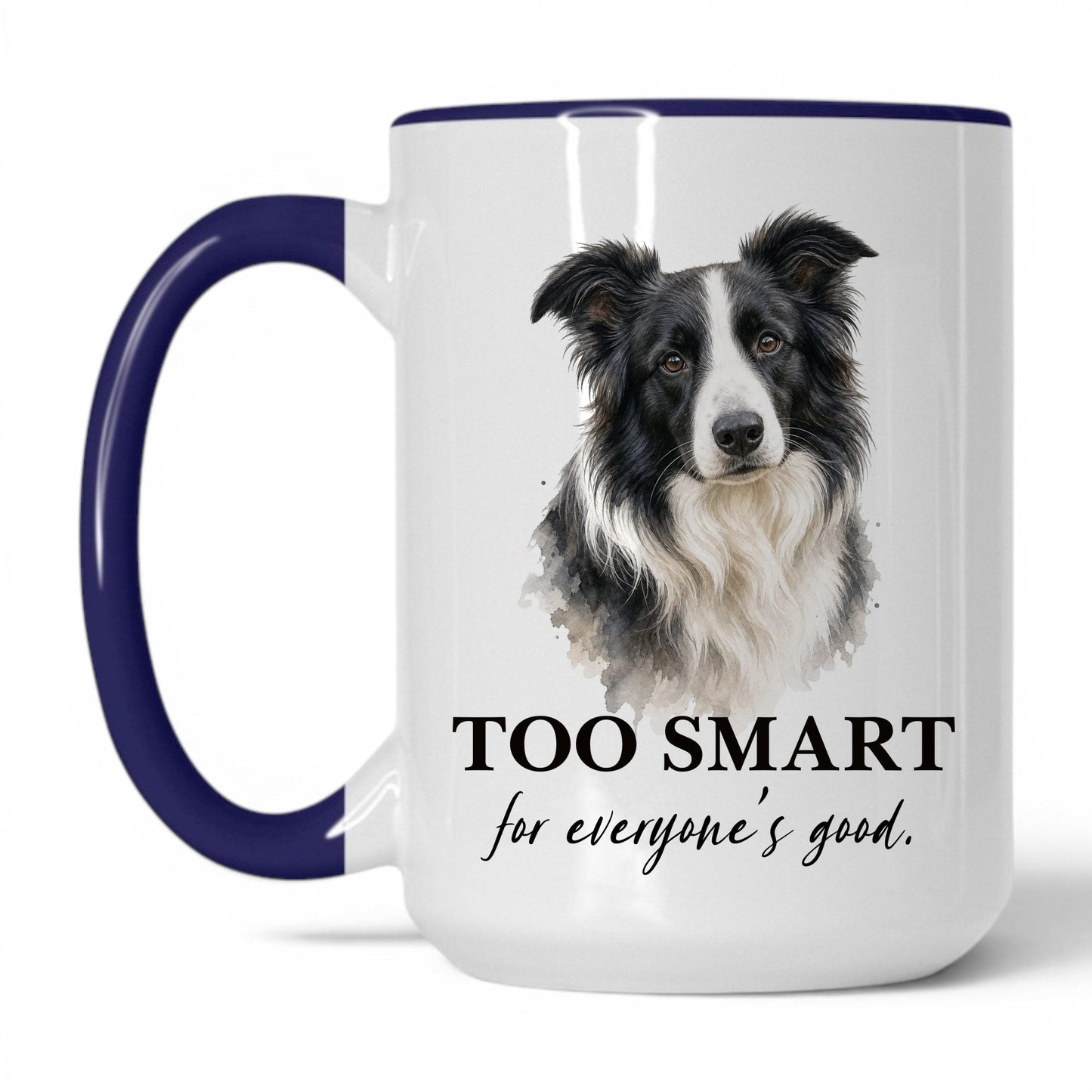 Too Smart for Everyone's Good — 15oz White Midnight Blue coffee mug