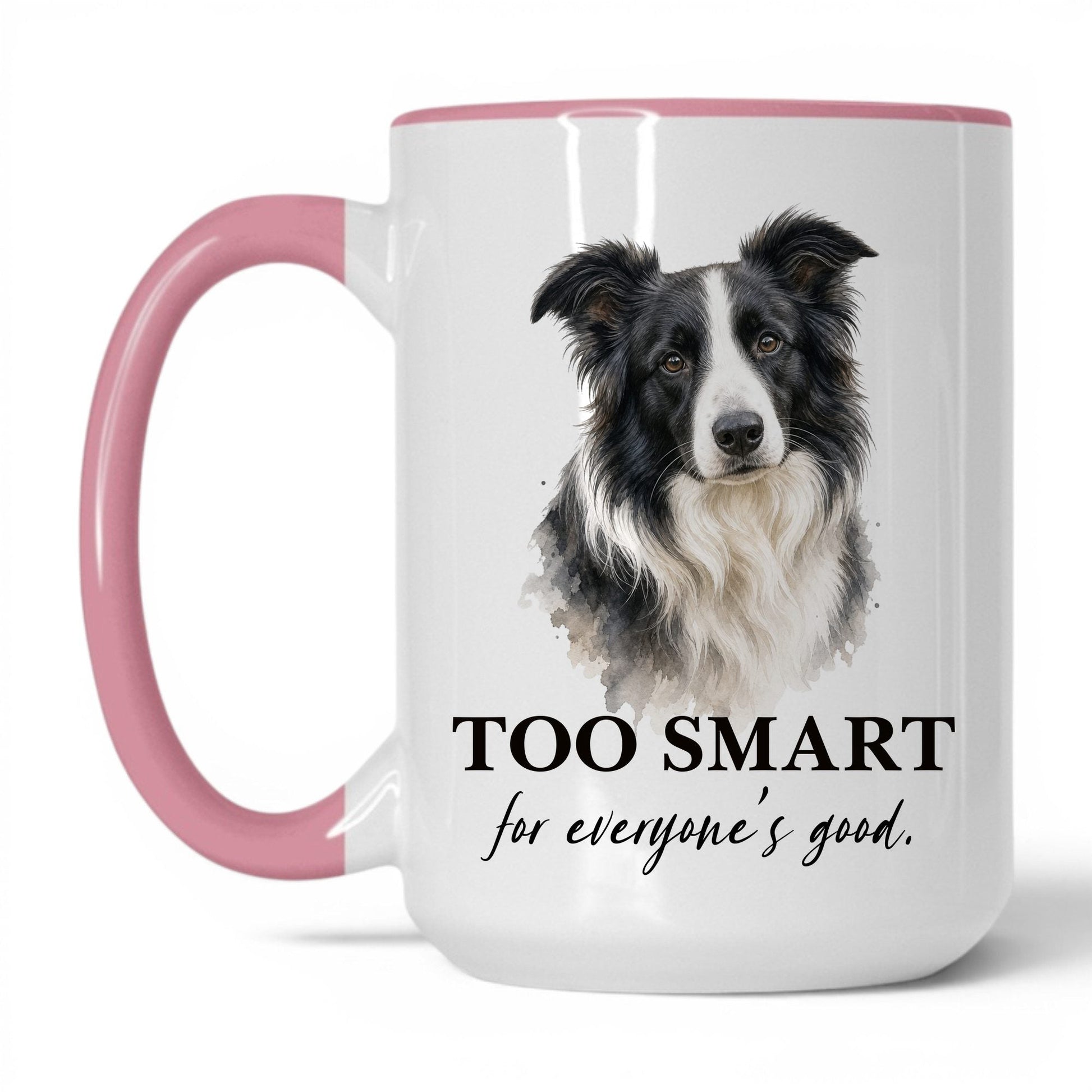 Too Smart for Everyone's Good — 15oz White Pink coffee mug