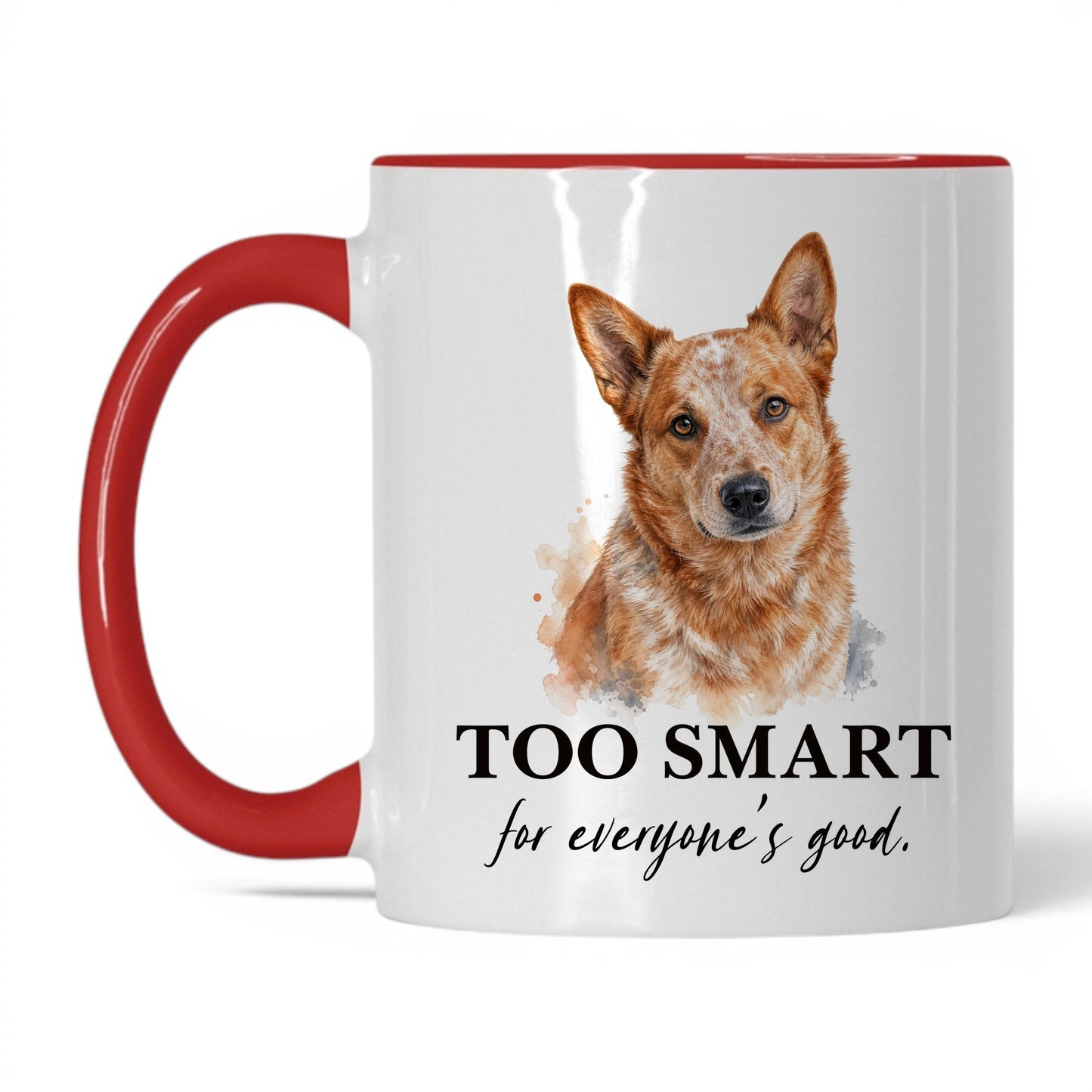 Too Smart for Everyone's Good — 11oz White Red coffee mug