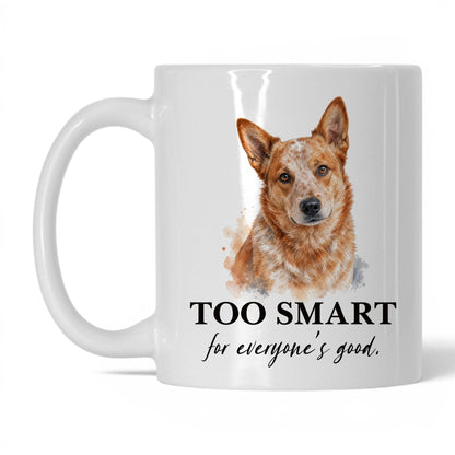 Too Smart for Everyone's Good — 11oz White coffee mug
