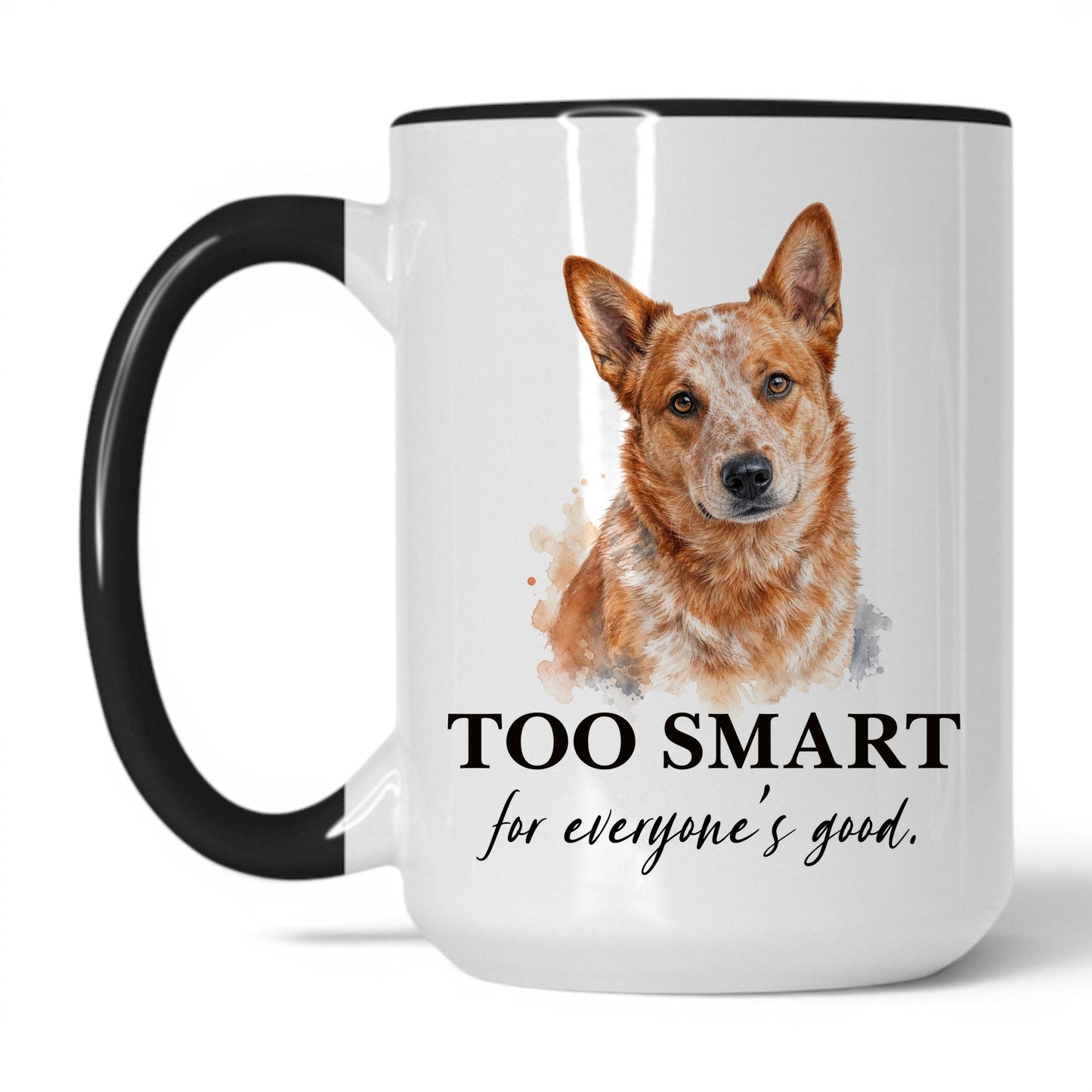 Too Smart for Everyone's Good — 15oz White/Black coffee mug