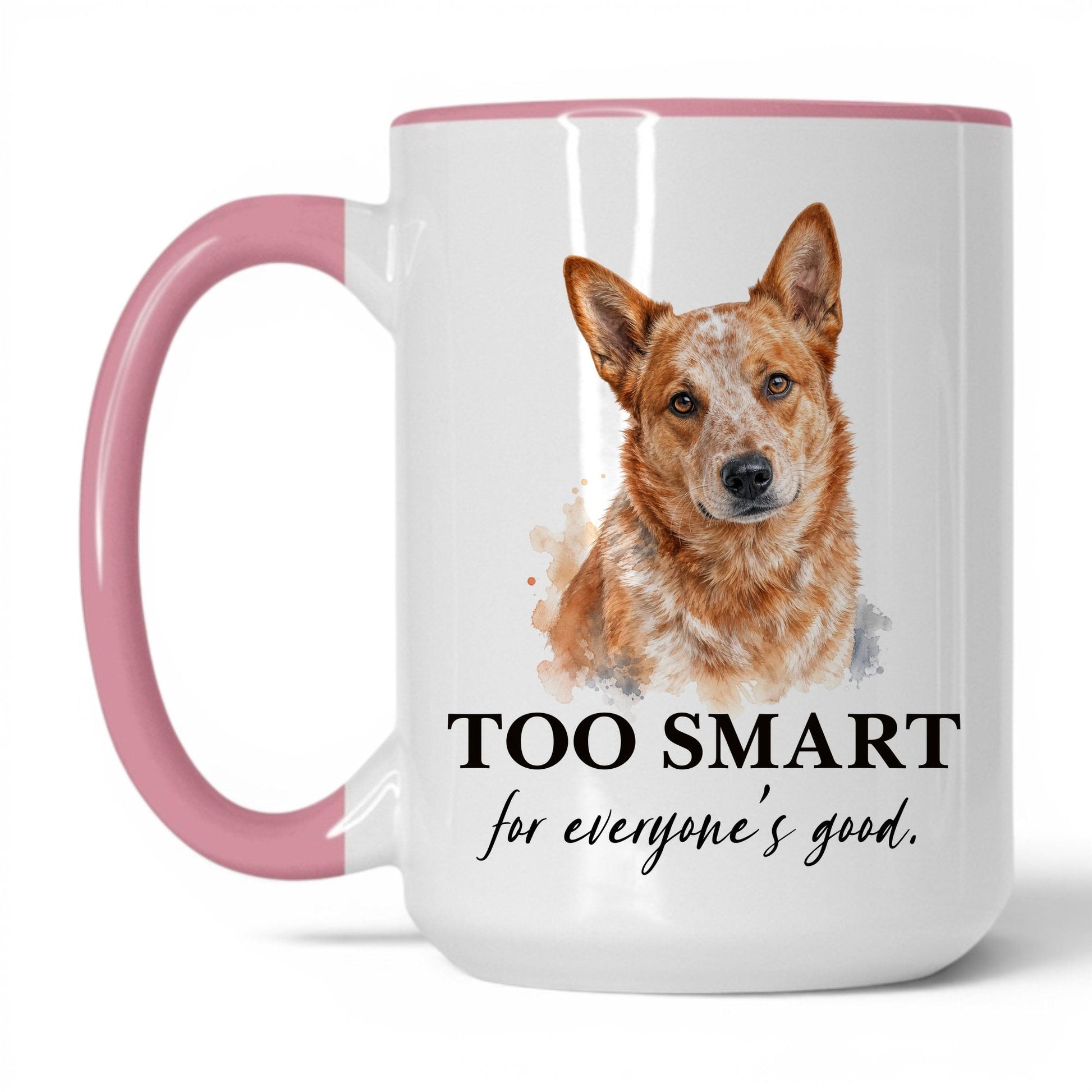 Too Smart for Everyone's Good — 15oz White Pink coffee mug