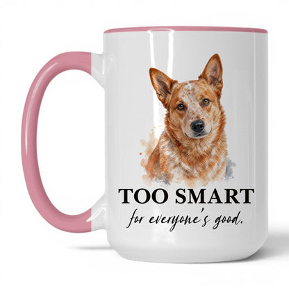 Too Smart for Everyone's Good — 15oz White Pink coffee mug