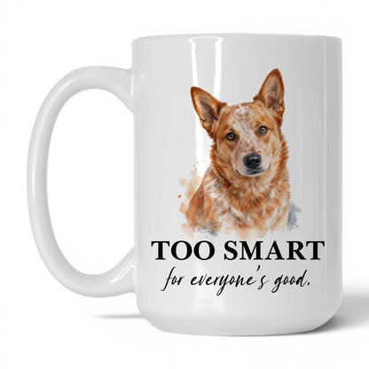 Too Smart for Everyone's Good — 15oz White coffee mug