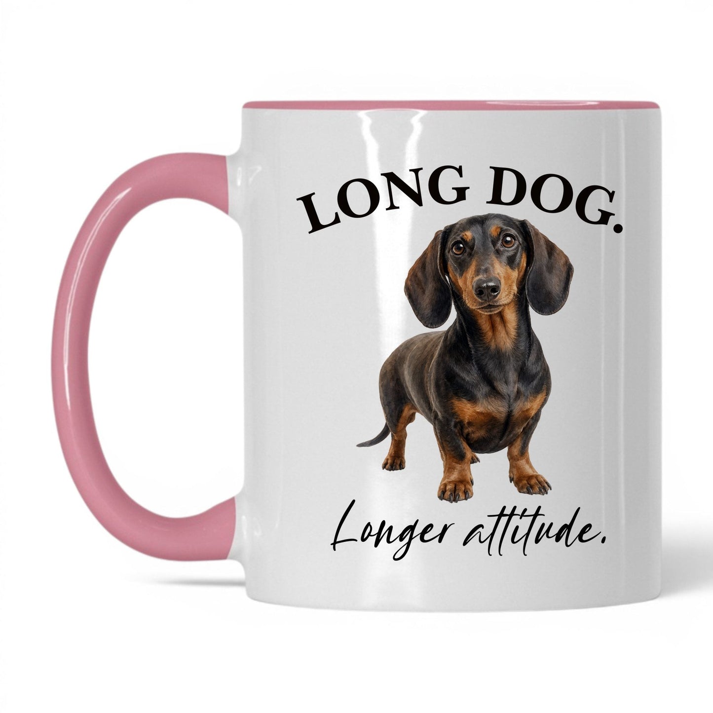 Long Dog. Longer Attitude — 11oz White Pink coffee mug