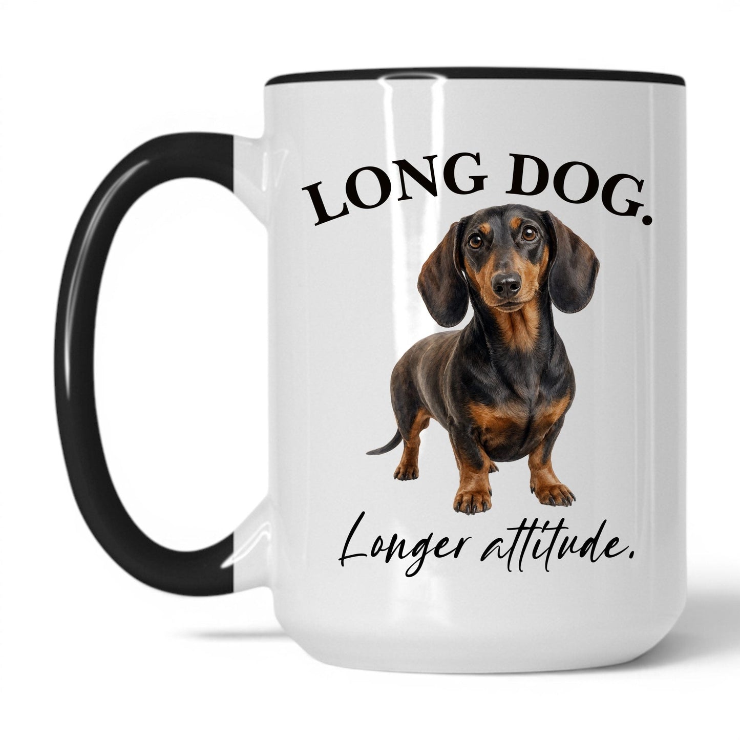 Long Dog. Longer Attitude — 15oz White/Black coffee mug