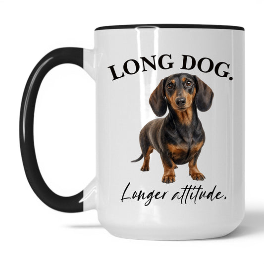 Long Dog. Longer Attitude — 15oz White/Black coffee mug