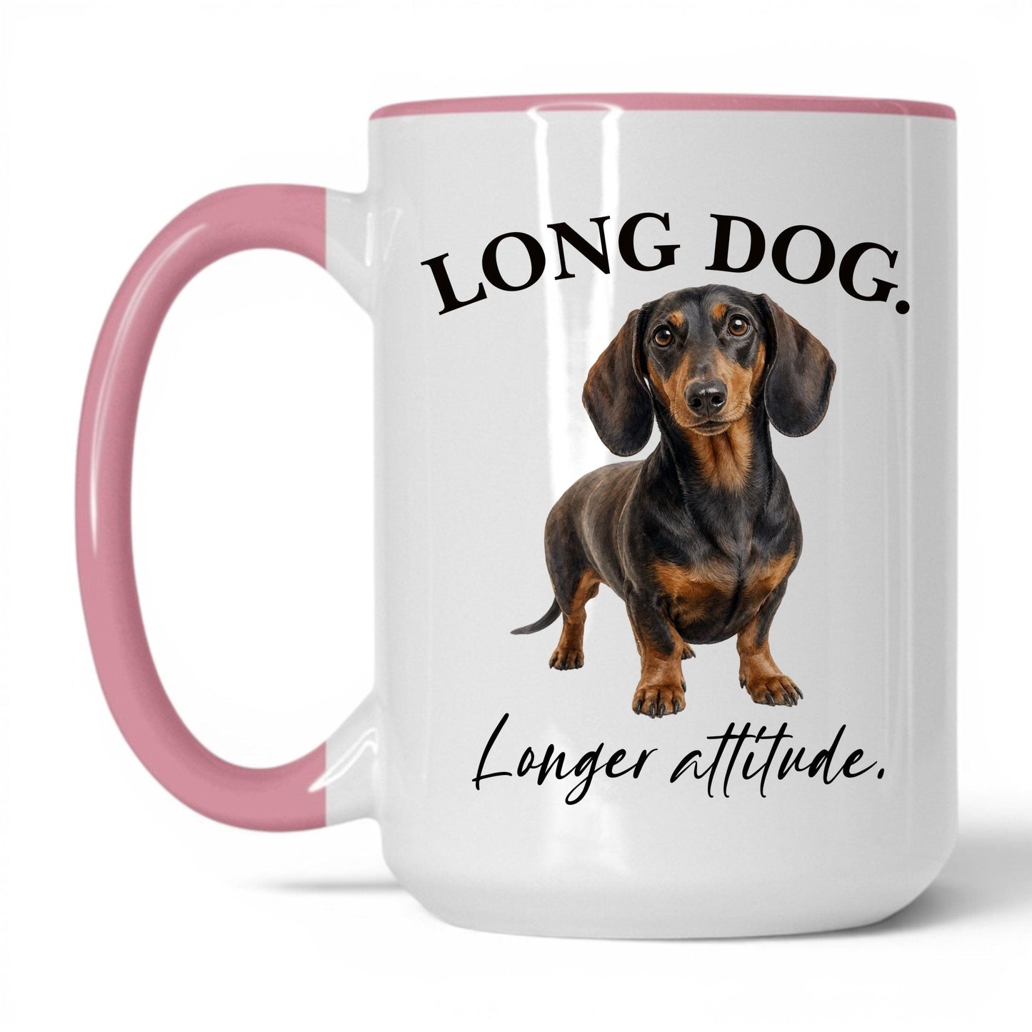 Long Dog. Longer Attitude — 15oz White Pink coffee mug