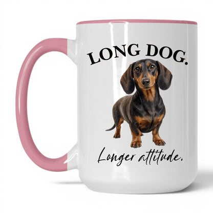 Long Dog. Longer Attitude — 15oz White Pink coffee mug