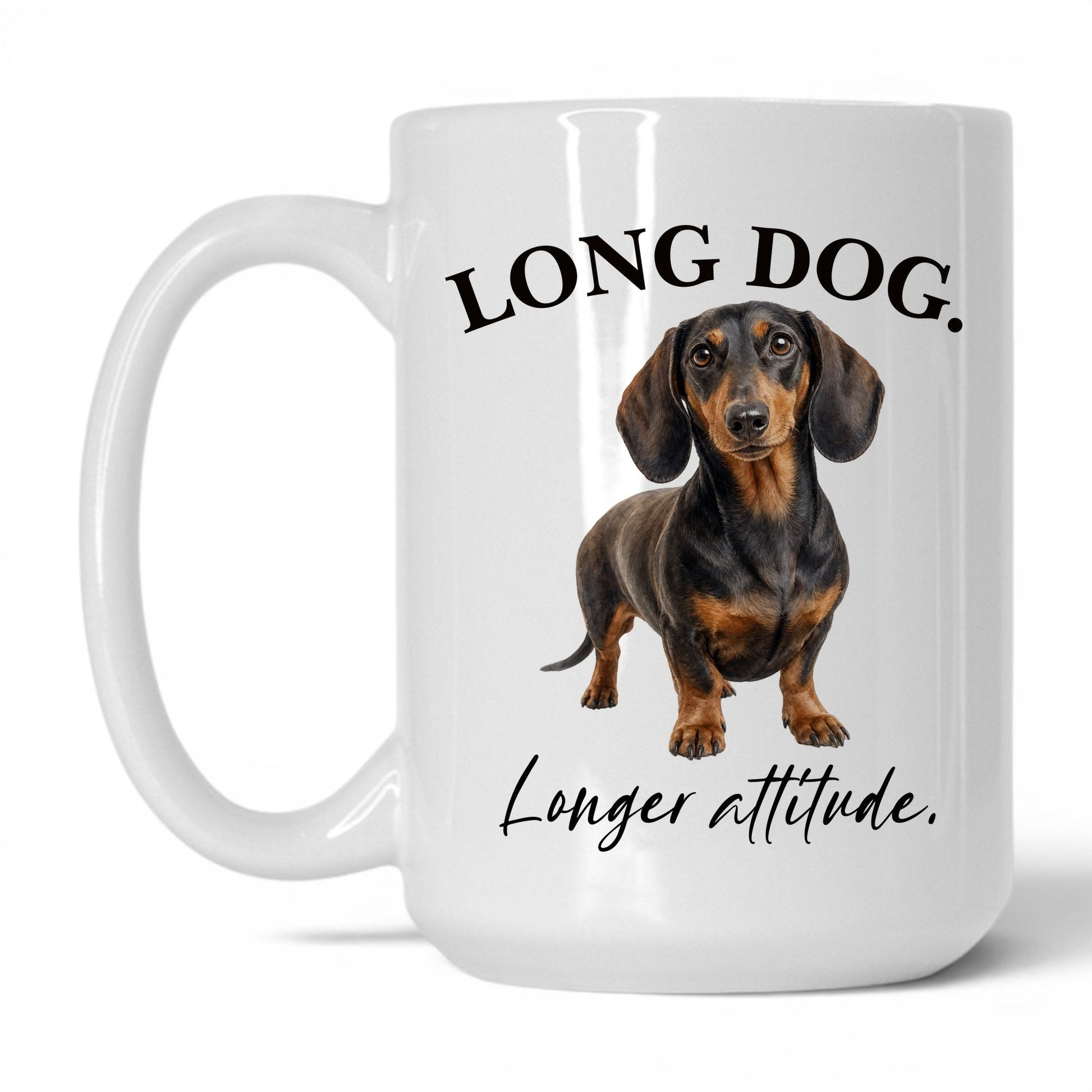 Long Dog. Longer Attitude — 15oz White coffee mug