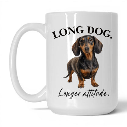 Long Dog. Longer Attitude — 15oz White coffee mug