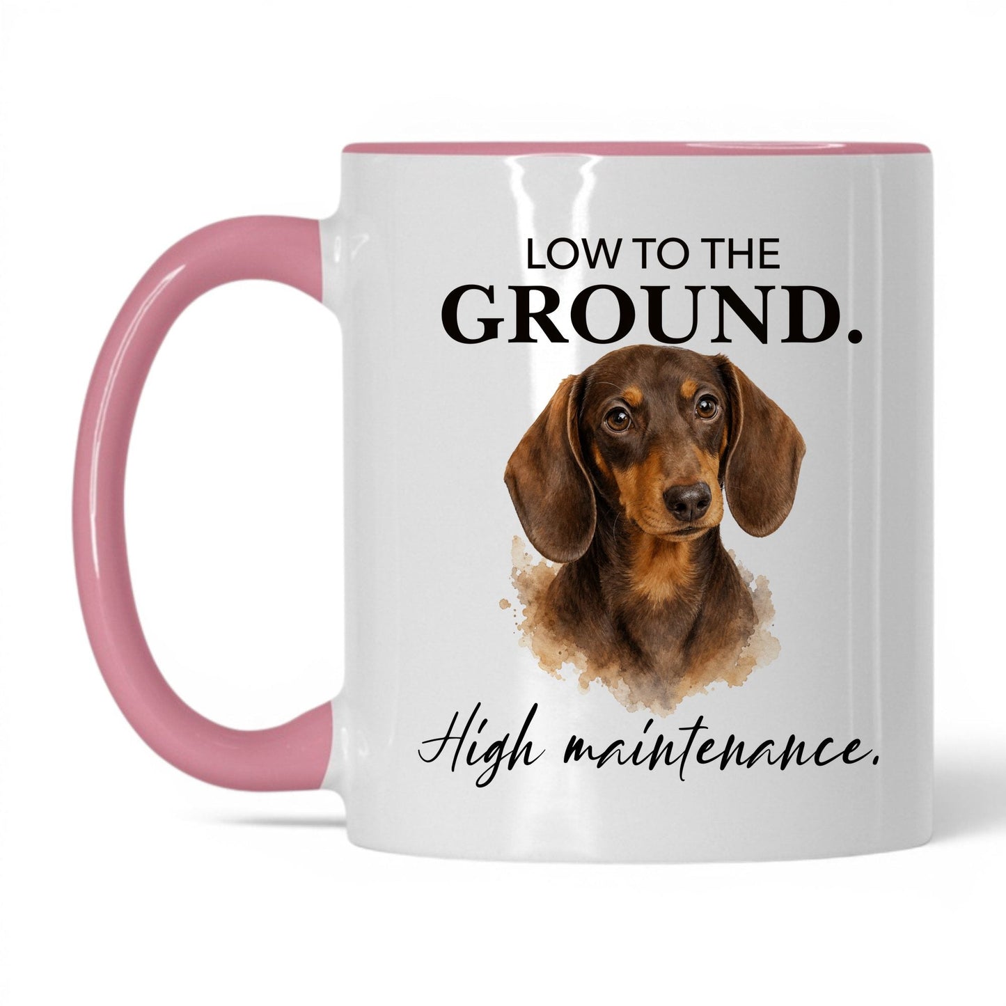 Low to the Ground. High Maintenance — 11oz White Pink coffee mug