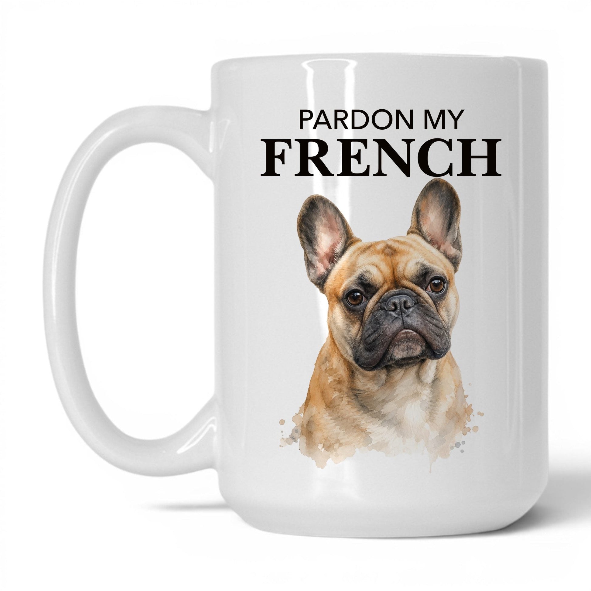 Pardon My French — 15oz White coffee mug