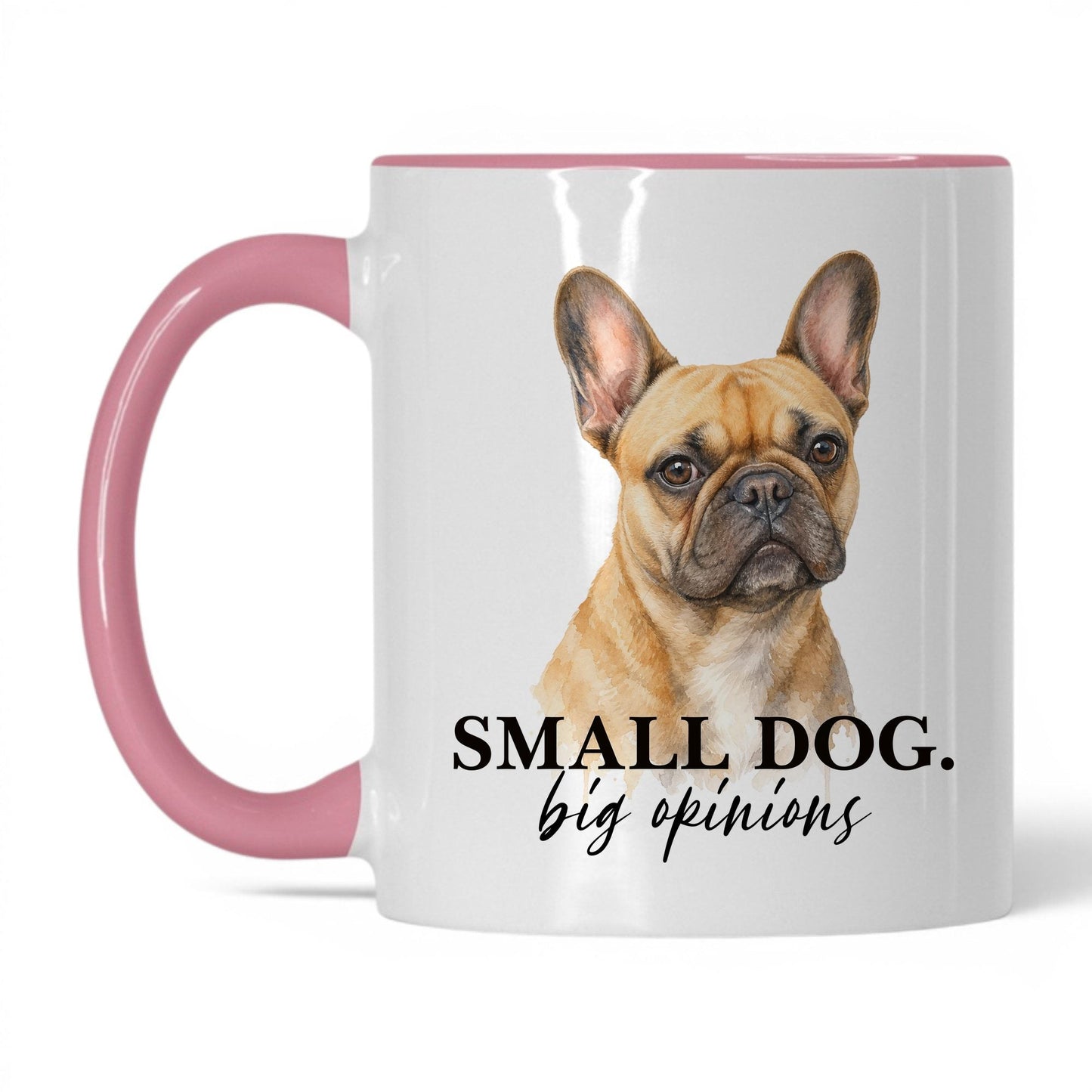 Small Dog. Big Opinions — 11oz White Pink coffee mug