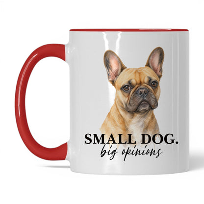 Small Dog. Big Opinions — 11oz White Red coffee mug