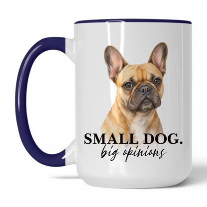 Small Dog. Big Opinions — 15oz White Midnight Blue coffee mug