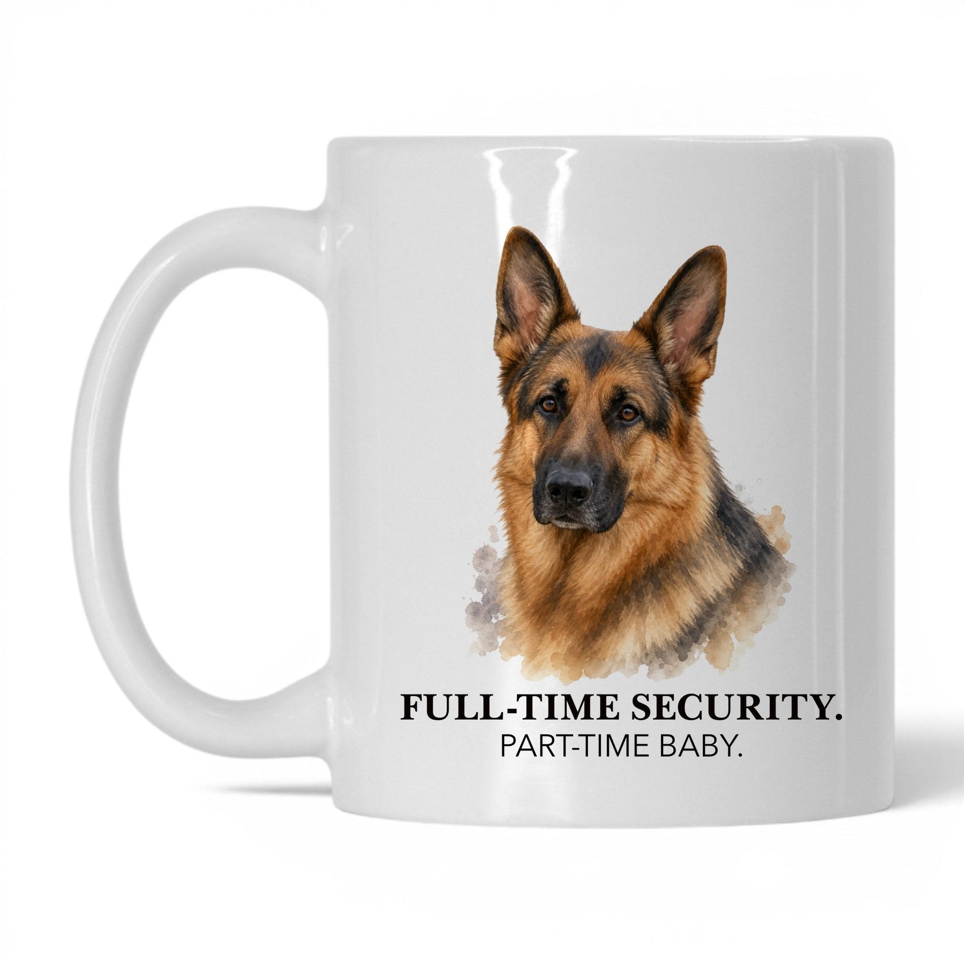 Full-Time Security. Part-Time Baby — 11oz White coffee mug
