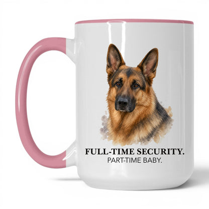 Full-Time Security. Part-Time Baby — 15oz White Pink coffee mug