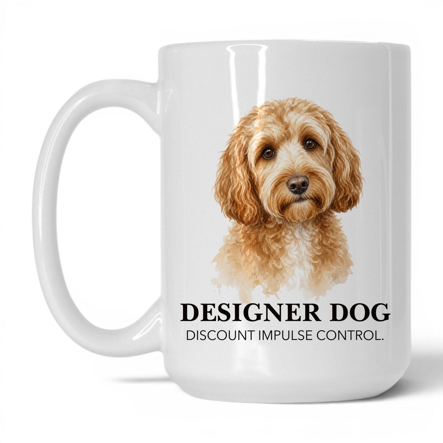 Designer Dog. Discount Impulse Control — 15oz White coffee mug