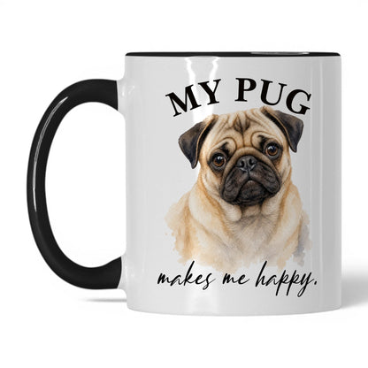 My Pug Makes Me Happy — 11oz White Black coffee mug