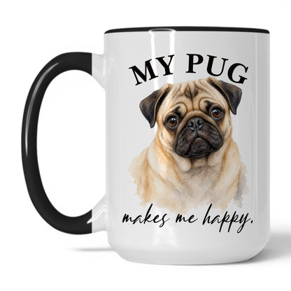 My Pug Makes Me Happy — 15oz White/Black coffee mug