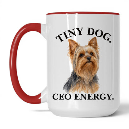 Tiny Dog. CEO Energy — 15oz White Red coffee mug