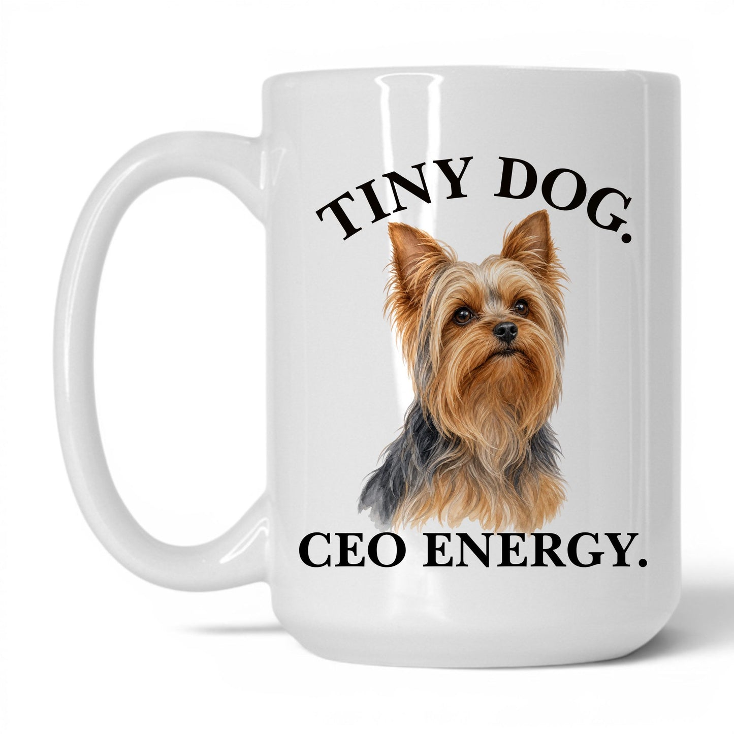 Tiny Dog. CEO Energy — 15oz White coffee mug